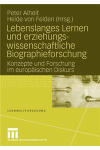 Lebenslanges Lernen Und Erziehungswissenschaftliche Biographieforschung