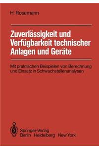 Zuverlässigkeit Und Verfügbarkeit Technischer Anlagen Und Geräte: Mit Praktischen Beispielen Von Berechnung Und Einsatz in Schwachstellenanalysen