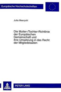 Die Mutter-/Tochter-Richtlinie Der Europaeischen Gemeinschaft Und Ihre Umsetzung in Das Recht Der Mitgliedstaaten