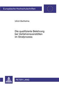 Die Qualifizierte Belehrung Bei Verfahrensverstoeßen Im Strafprozess