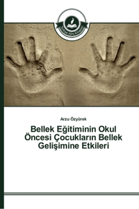 Bellek Eğitiminin Okul Öncesi Çocukların Bellek Gelişimine Etkileri