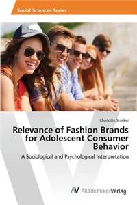 Relevance of Fashion Brands for Adolescent Consumer Behavior