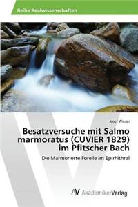 Besatzversuche mit Salmo marmoratus (CUVIER 1829) im Pfitscher Bach