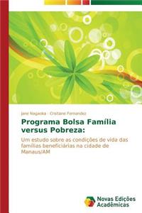 Programa Bolsa Família versus Pobreza