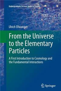 From the Universe to the Elementary Particles