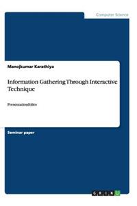 Information Gathering Through Interactive Technique