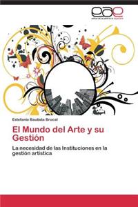 El Mundo del Arte y Su Gestion