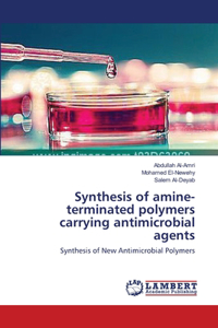 Synthesis of amine-terminated polymers carrying antimicrobial agents