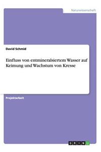 Einfluss von entmineralsiertem Wasser auf Keimung und Wachstum von Kresse