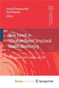 New Trends in Vibration Based Structural Health Monitoring