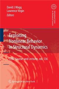 Exploiting Nonlinear Behavior in Structural Dynamics