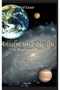 Anselm und Neslin in Raum und Zeit