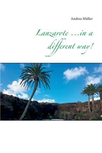 Lanzarote ...in a different way!