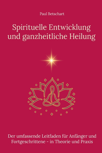 Spirituelle Entwicklung und ganzheitliche Heilung