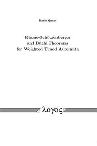 Kleene-Schutzenberger and Buchi Theorems for Weighted Timed Automata