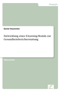 Entwicklung eines E-learning-Moduls zur Gesundheitsberichterstattung