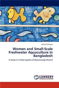 Women and Small-Scale Freshwater Aquaculture in Bangladesh