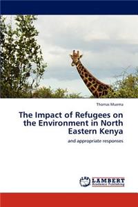 Impact of Refugees on the Environment in North Eastern Kenya