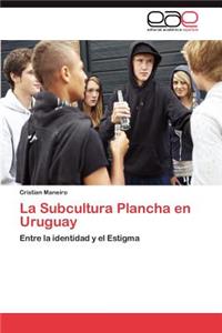 Subcultura Plancha en Uruguay