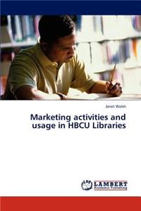 Marketing Activities and Usage in Hbcu Libraries