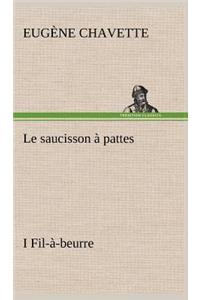 saucisson à pattes I Fil-à-beurre