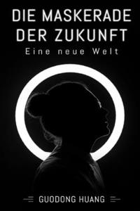 Die Maskerade der Zukunft