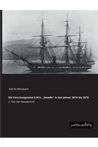 Forschungsreise S.M.S. Gazelle" in Den Jahren 1874 Bis 1876