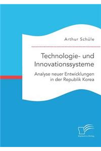 Technologie- und Innovationssysteme. Analyse neuer Entwicklungen in der Republik Korea