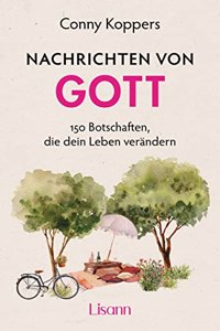 Nachrichten von Gott: 150 Botschaften, die dein Leben verandern