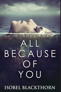 All Because Of You