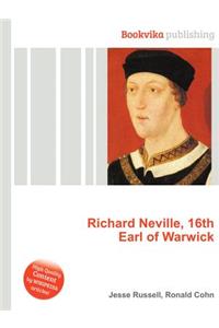 Richard Neville, 16th Earl of Warwick