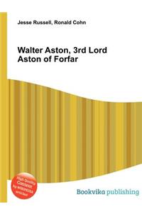 Walter Aston, 3rd Lord Aston of Forfar