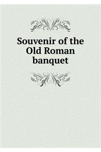 Souvenir of the Old Roman Banquet