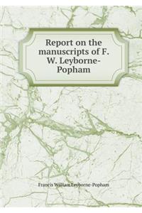 Report on the Manuscripts of F. W. Leyborne-Popham