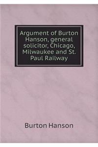Argument of Burton Hanson, general solicitor, Chicago, Milwaukee and St. Paul Railway