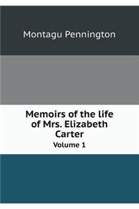 Memoirs of the Life of Mrs. Elizabeth Carter Volume 1