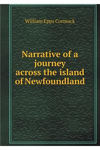 Narrative of a Journey Across the Island of Newfoundland