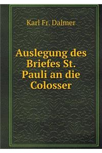 Auslegung Des Briefes St. Pauli an Die Colosser