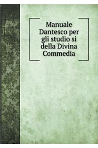 Manuale Dantesco per gli studio si della Divina Commedia