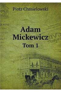 Adam Mickewicz Tom 1