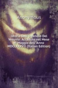 Istoria Dell' incendio Del Vesuvio: Accaduto nel Mese di Maggio dell' Anno MDCCXXXVII (Italian Edition)