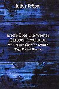Briefe Uber Die Wiener Oktober-Revolution