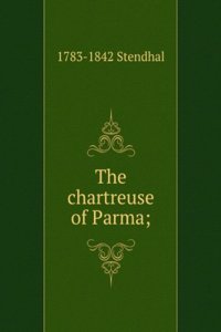 chartreuse of Parma;