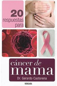 20 Respuestas Para el Cancer de Mama = 20 Responses to Breast Cancer