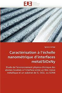 Caractérisation À L Échelle Nanométrique D Interfaces Métal/Sioxny