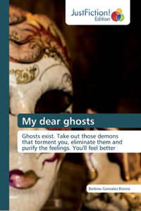 My dear ghosts