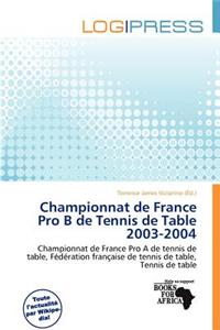 Championnat de France Pro B de Tennis de Table 2003-2004
