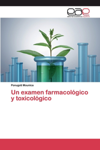 examen farmacológico y toxicológico