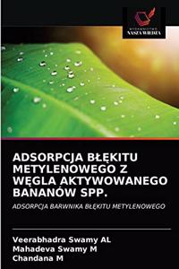 Adsorpcja BlĘkitu Metylenowego Z WĘgla Aktywowanego Bananów Spp.