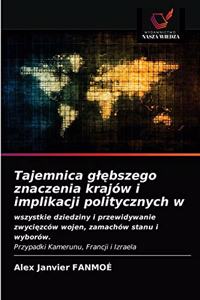 Tajemnica glębszego znaczenia krajów i implikacji politycznych w